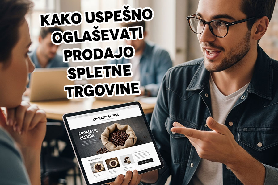 Kako uspešno oglaševati prodajo svoje spletne trgovine
